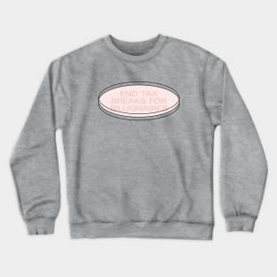 End Tax Breaks For Billionaires - Anti Billionaire Crewneck Sweatshirt